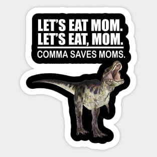 Let's Eat Mom Comma Saves Mom Funny Punctuation English Teacher Grammar Sticker